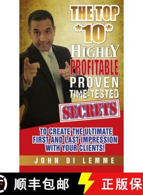 【3-4周达】The Top *10* Highly Profitable, Proven, Time-Tested Secrets to Create the Ultimate First a... [9781304747600]