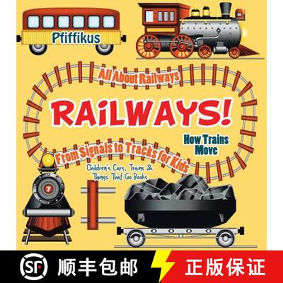 【3-4周达】Railways! How Trains Move - All about Railways: From Signals to Tracks for Kids - Children... [9781683776086]