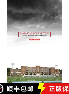 预订 Rampage School Shootings: Why They Occur and How to Prevent Them [9781516542154]