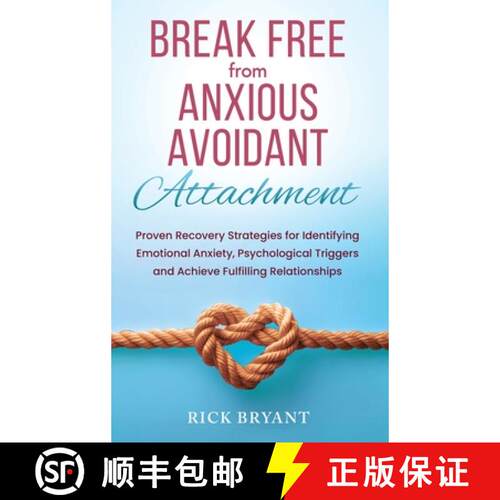 【3-4周达】精装 Break Free From Anxious Avoidant Attachment: Proven Recovery Strategies for Identifyi... [9781965666906]
