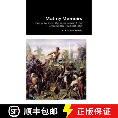 【3-4周达】Mutiny Memoirs: Being Personal Reminiscences of the Great Sepoy Revolt of 1857 [9781387861262]