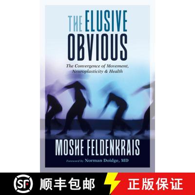 【3-4周达】The Elusive Obvious: The Convergence of Movement, Neuroplasticity, and Health [9781623173340]