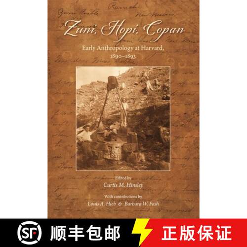 【3-4周达】精装 Zuni, Hopi, Copan – Early Anthropology at Harvard,  1890–1893 [9780873659154]