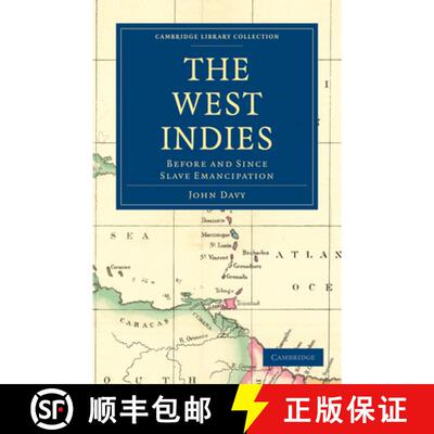 【3-4周达】West Indies, Before and Since Slave Emancipation: Comprising the Windward and Leeward Isla... [9781108020732]
