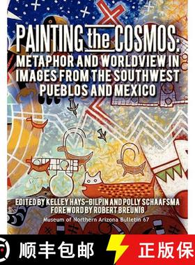 【3-4周达】Painting the Cosmos: Metaphor and Worldview in Images from the Southwest Pueblos and Mexico [9780897341431]