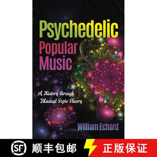 【3-4周达】Psychedelic Popular Music: A History Through Musical Topic Theory [9780253026453]
