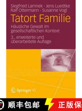 【3-4周达】Tatort Familie : Häusliche Gewalt im gesellschaftlichen Kontext (3., erweiterte und über... [9783531167770]