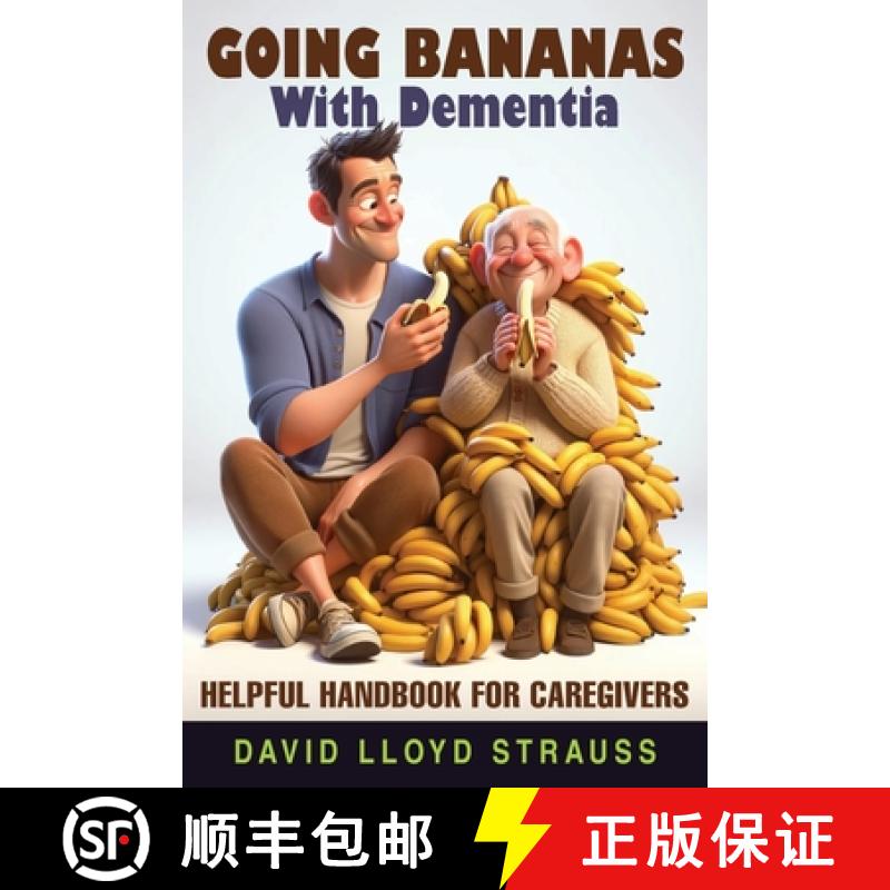 【3-4周达】Going Bananas with Dementia: Helpful Handbook for Caregivers [9798985786071]
