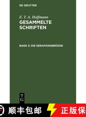 预订 Die Serapionsbrüder: Gesammelte Erzählungen Und Mährchen [9783111212494]