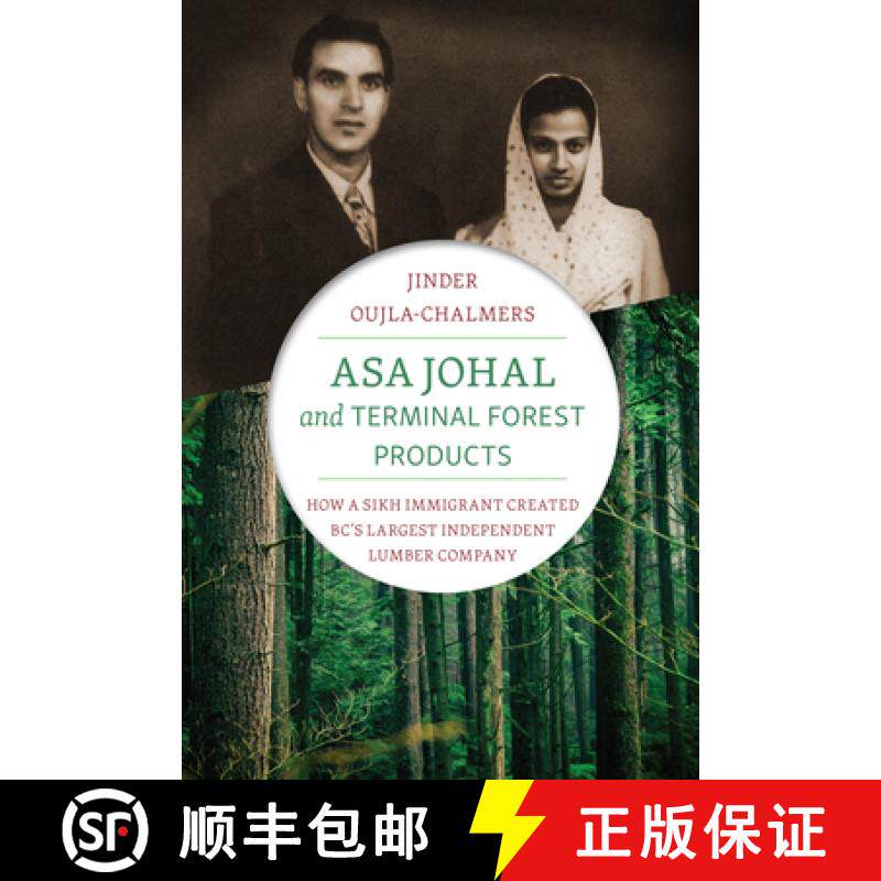 【3-4周达】Asa Johal and Terminal Forest Products : How a Sikh Immigrant Created BC's Largest Indepen... [9781550178890]