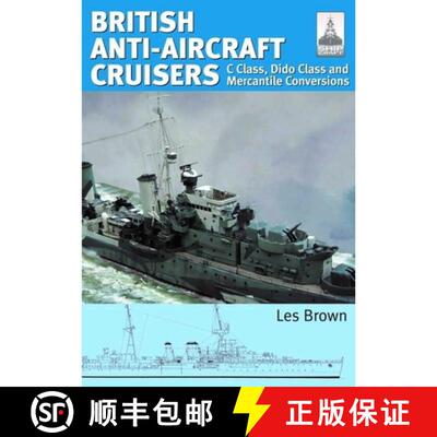 【3-4周达】Ship Craft 35 - British Anti-Aircraft Cruisers: C Class, Dido Class and Mercantile Convers... [9781036153175]