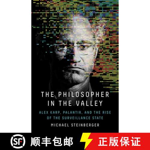 【3-4周达】精装 The Philosopher in the Valley: Alex Karp, Palantir, and the Rise of the Surveillance ... [9781668012956]
