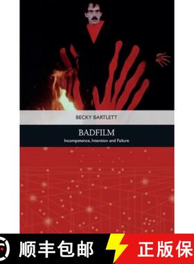 【3-4周达】Badfilm: Incompetence, Intention and Failure [9781474450423]