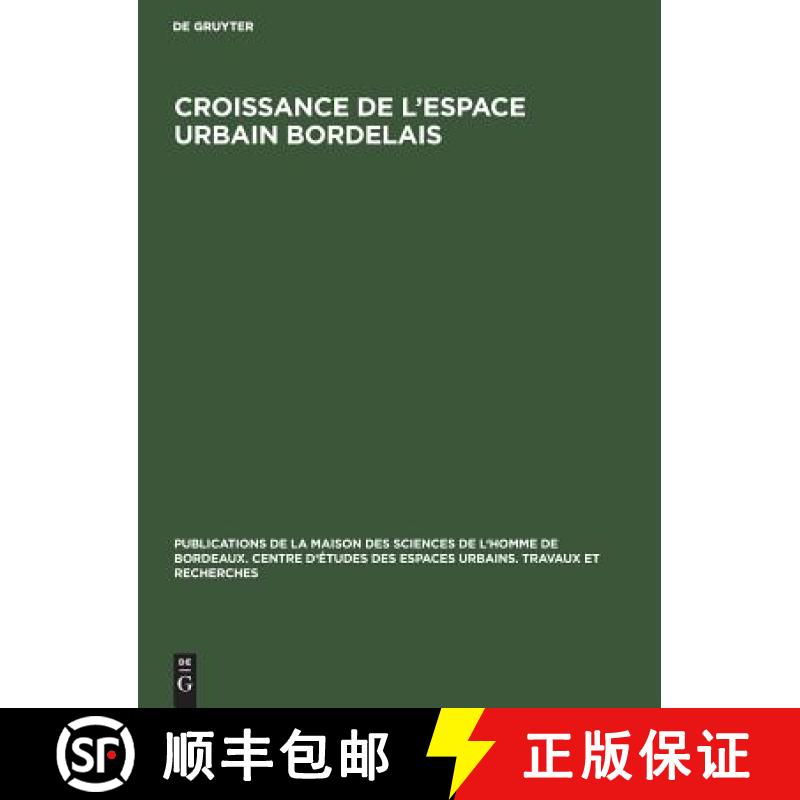【4周达】Croissance de l'Espace Urbain Bordelais : Actes Du S minaire d' tude Des Espaces Urbains Bor... [9783111187174]