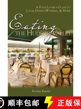 【3-4周达】Eating the Hudson Valley: A Food Lover's Guide to Local Dining, Wineries and More [9780881507522]