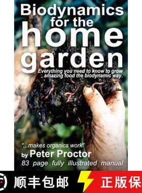 预订 Biodynamics for the Home Garden: Biodynamics makes organics work [9780473188337]
