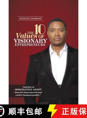 预订 The 10 Values of Visionary Entrepreneurs: Uncover the secret visionary blueprint that will enabl... [9781734042306]