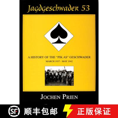 【3-4周达】Jagdeschwader 53: A History of the Pik As Geschwader Vol.1: A History of the aPik Asa Gesc... [9780764301759]