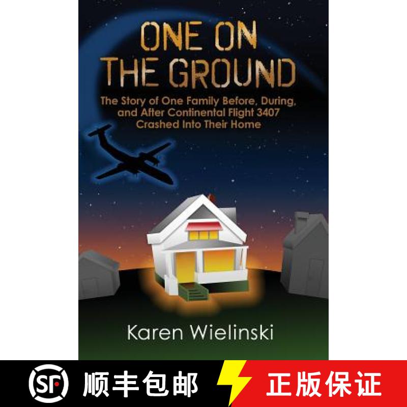 【3-4周达】One on the Ground: The Story of One Family Before, During, and After Continental Flight 34... [9781680610062]