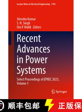 【3-4周达】Recent Advances in Power Systems: Select Proceedings of EPREC 2023, Volume 1 [9789819727872]