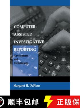 【3-4周达】Computer-Assisted Investigative Reporting: Development and Methodology [9780805821628]
