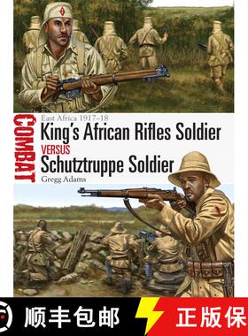 【3-4周达】King's African Rifles Soldier vs Schutztruppe Soldier: East Africa 1917–18 [9781472813275]