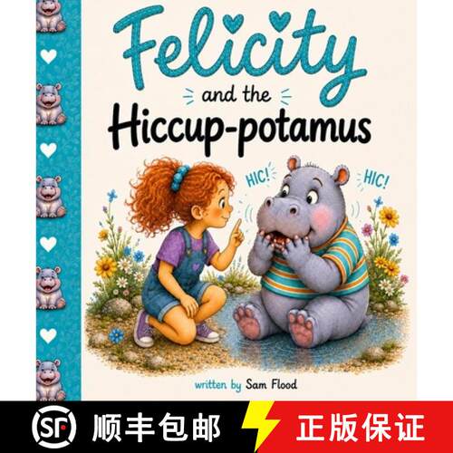【3-4周达】精装 Felicity and the Hiccup-potamus [9798996496617]