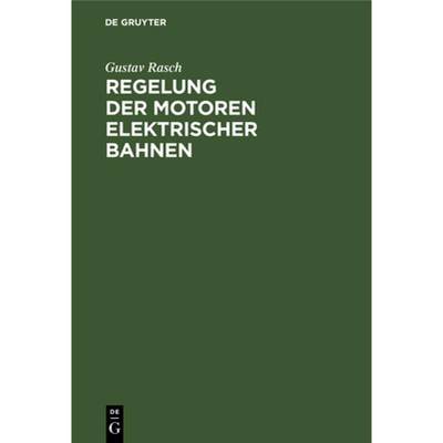 【4周达】Regelung Der Motoren Elektrischer Bahnen [9783486731446]