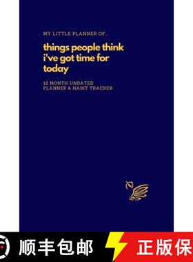 预订 My Little Planner of... Things People Think I've Got Time For Today: 12 Month Undated Planner an... [9781447531739]