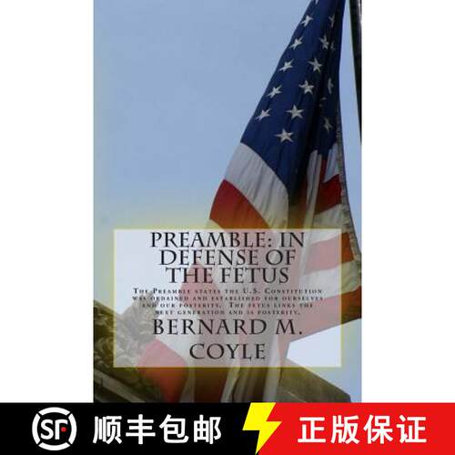 【3-4周达】Preamble: In Defense of the Fetus: The Preamble states the U.S. Constitution was ordained ... [9780990966135]