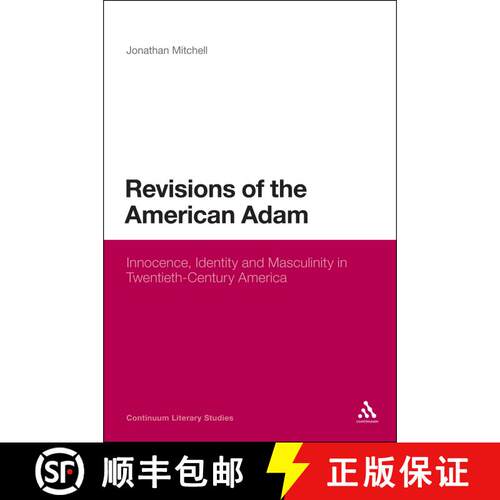 【3-4周达】精装 Revisions of the American Adam: Innocence, Identity and Masculinity in Twentieth Cent... [9781441187079]
