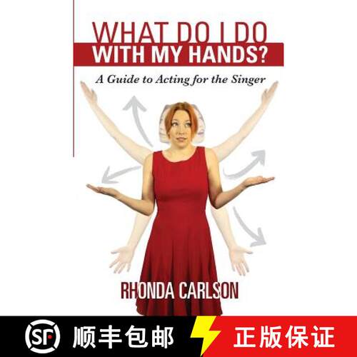 【3-4周达】What Do I Do With My Hands?: A Guide to Acting for the Singer [9780989088923]
