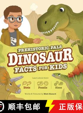 预订 Prehistoric Pals Dinosaur Facts For Kids: For Five to Eight-Year-Old Kids to Learn About Dinosau... [9781955460064]