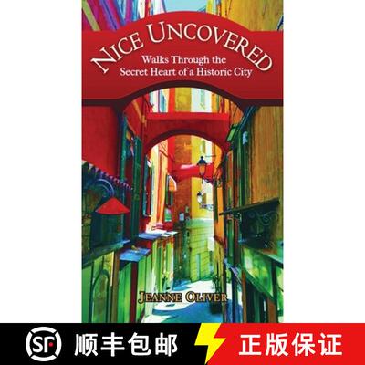 【3-4周达】Nice Uncovered: Walks Through the Secret Heart of a Historic City [9780578359366]