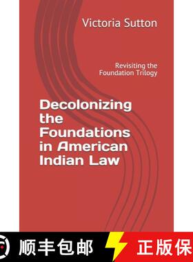 预订 Decolonizing the Foundations in American Indian Law: Revisiting the Foundation Trilogy [9780996818681]