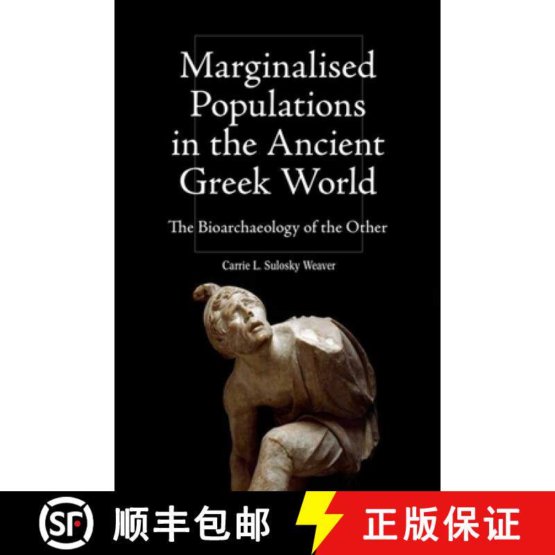 【3-4周达】Marginalised Populations in the Ancient Greek World: The Bioarchaeology of the Other [9781399529846]