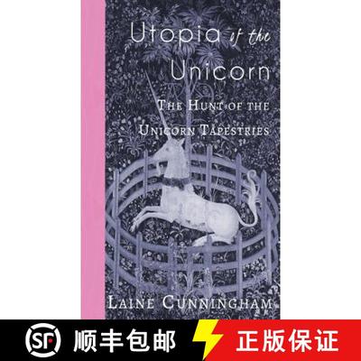 【4周达】Utopia of the Unicorn: The Hunt of the Unicorn Tapestries [9781946732606]