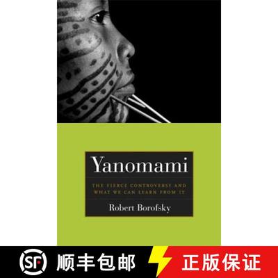 现货 亚诺玛米人 Yanomami: The Fierce Controversy and What We Can Learn from It [9780520244047]