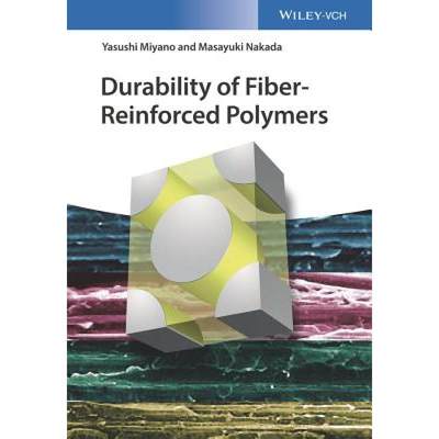 【4周达】Durability Of Fiber-Reinforced Polymers [Wiley材料科学] [9783527343560]