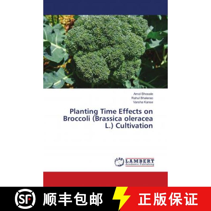 预订 Planting Time Effects on Broccoli (Brassica oleracea L.) Cultivation [9783330038752]