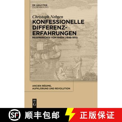 【3-4周达】Konfessionelle Differenzerfahrungen：Reiseberichte vom Rhein  (1648-1815) [9783110351590]
