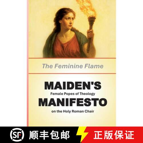【3-4周达】Maiden's Manifesto: The Feminine Flame: Female Popes of Theology on the Holy Roman Chair [9783695188017]