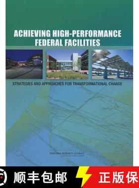 【3-4周达】Achieving High-Performance Federal Facilities: Strategies and Approaches for Transformatio... [9780309211680]