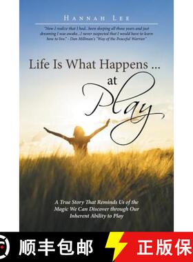 【2-3周达】Life Is What Happens ... at Play: A True Story That Reminds Us of the Magic We Can Discove... [9781504343244]