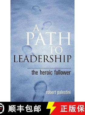 预订 A Path to Leadership : The Heroic Follower [9781578863198]