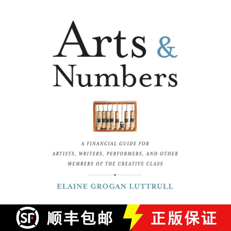 【3-4周达】Arts & Numbers: A Financial Guide for Artists, Writers, Performers, and Other Members of t... [9781932841756]
