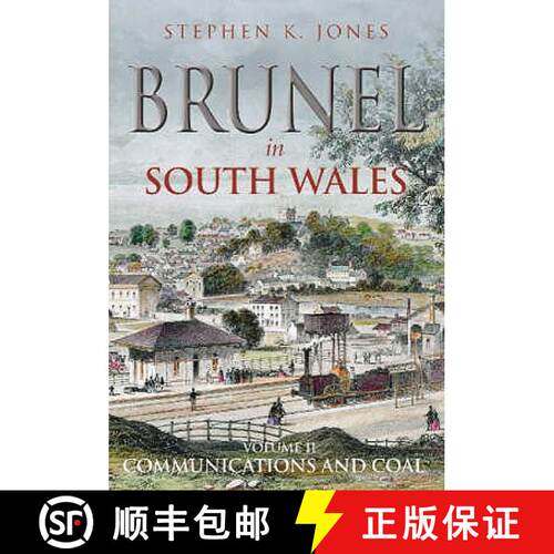 【3-4周达】Brunel in South Wales Volume II: Communications and Coal [9780752439181]