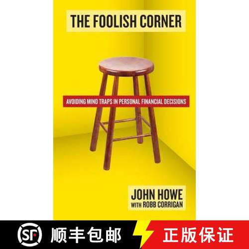 预订 The Foolish Corner: Avoiding Mind Traps in Personal Financial Decisions [9780998510705]