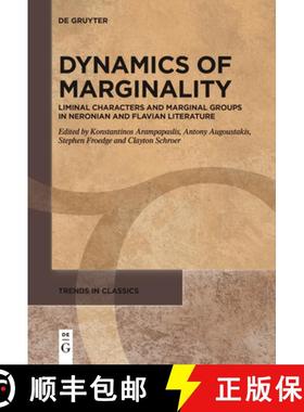 预订 Dynamics of Marginality: Liminal Characters and Marginal Groups in Neronian and Flavian Literature [9783111628486]