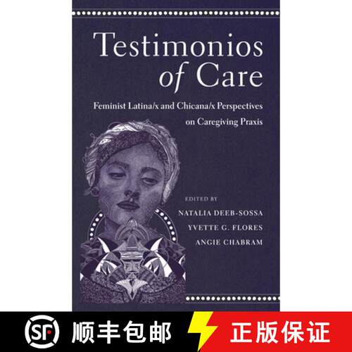 【3-4周达】Testimonios of Care – Feminist Latina/x and Chicana/x Perspectives on Caregiving Praxis [9780816553211]